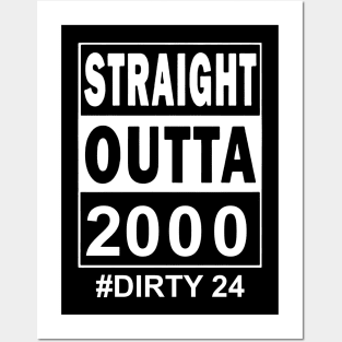 Straight Outta 2000 Dirty 24 24 Years Old Birthday Posters and Art